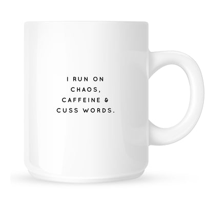 Mug - I Run on Caffeine, Chaos and Cuss Words