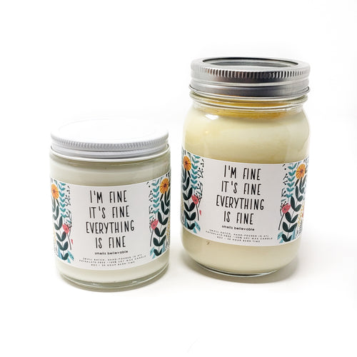 I'm Fine It's Fine Everything is Fine Candle - 8oz