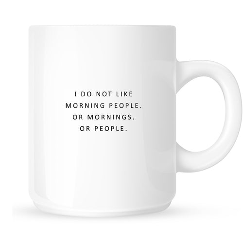 Mug - I Do Not Like Morning People
