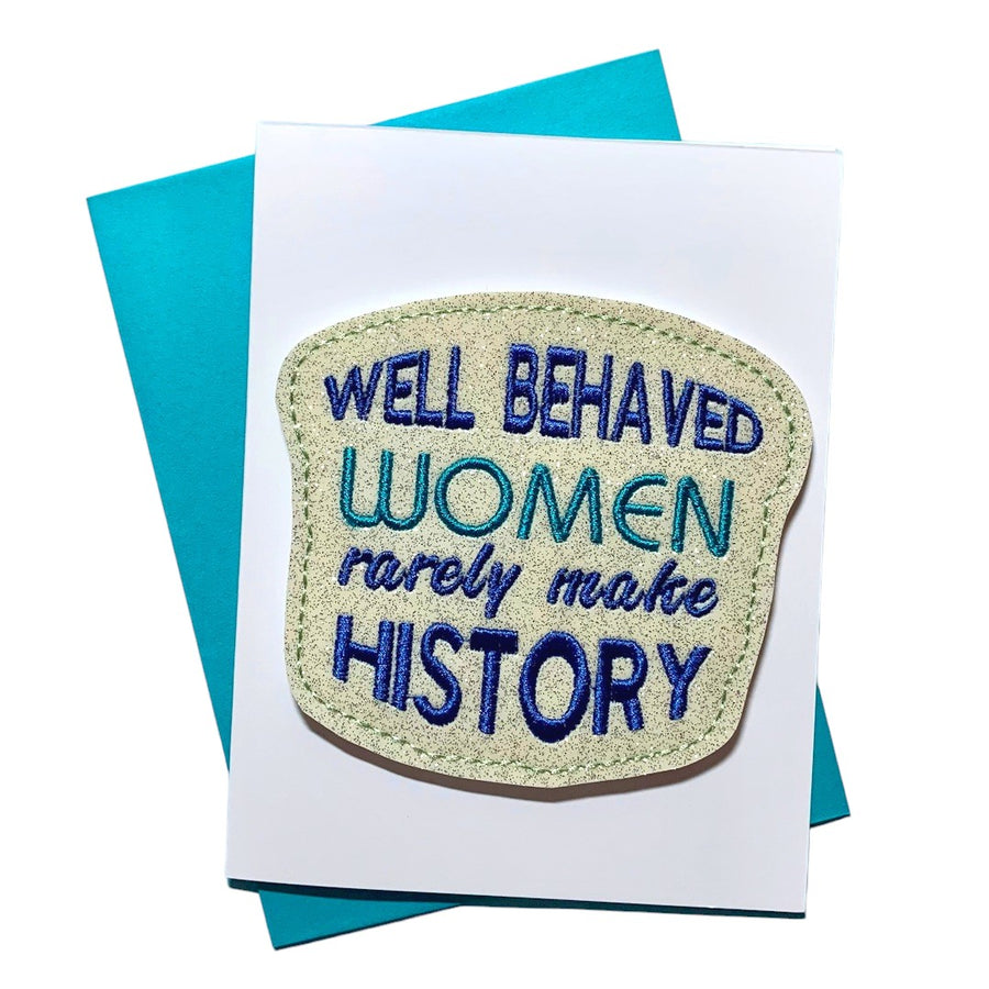 Well Behaved Women Greeting Card with Magnet