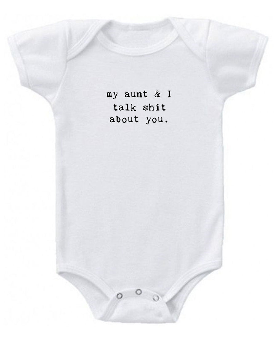 My aunt & I talk shit about you Onesie