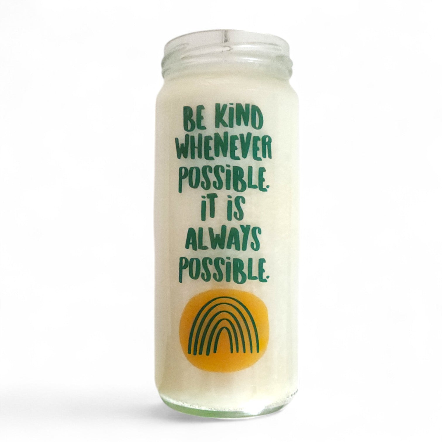Be Kind Whenever Possible. It is Always Possible Candle