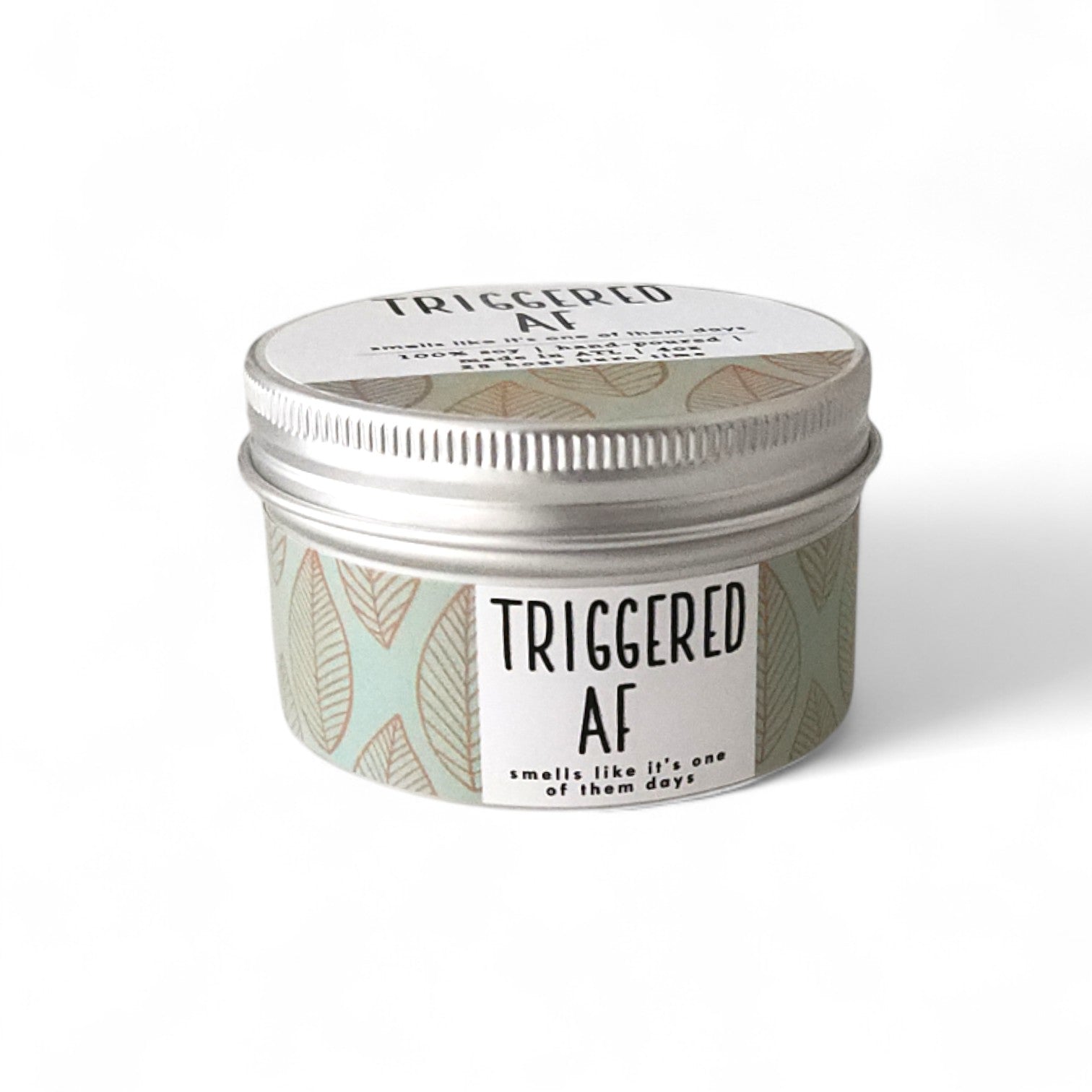 Triggered AF - 4oz Candle