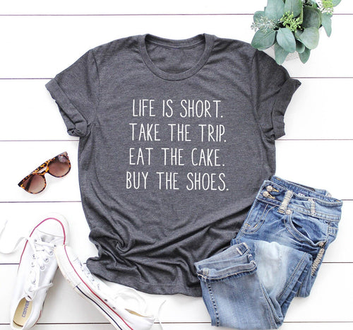 Life Is Short Take The Trip Eat The Cake
