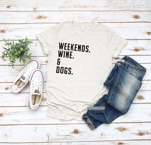 Weekends Wine And Dogs T-Shirt