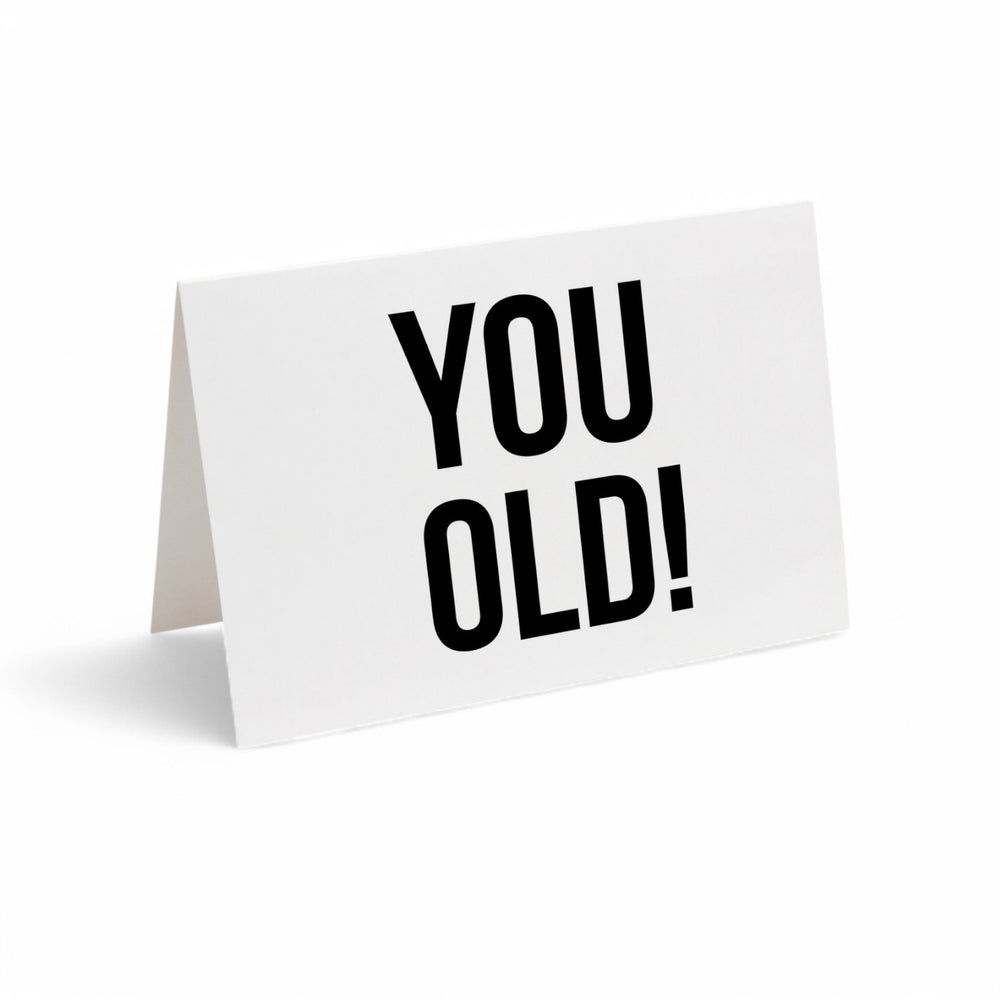 Card - YOU OLD!