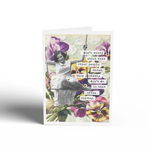 Don't worry about what other people think.  Card - Keepsake Curio
