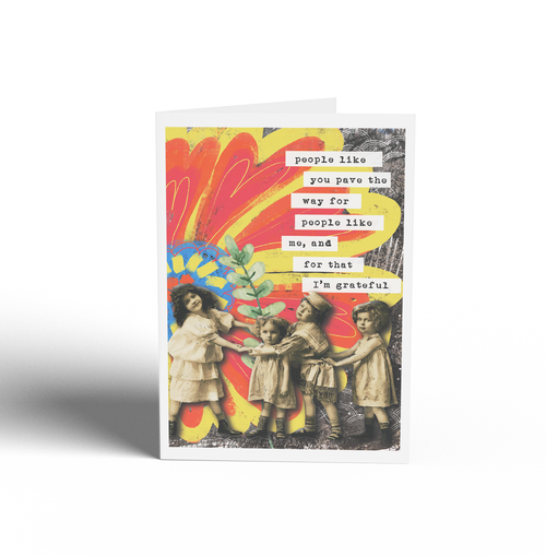 People like you pave the way Card - Keepsake Curio