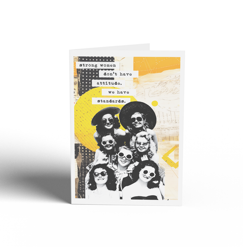 Strong women don't have attitude. We have standards. Card - Keepsake Curio