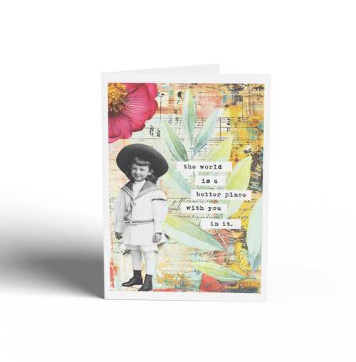 The world is a better place with you in it. Card - Keepsake Curio