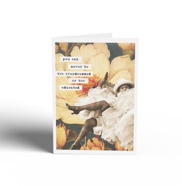 You can never be too overdressed Card - Keepsake Curio