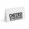 Card - CHEERS! ON YOUR BIRTHDAY MAY IT BE AS ABSOLUTELY AWESOME AS I AM.