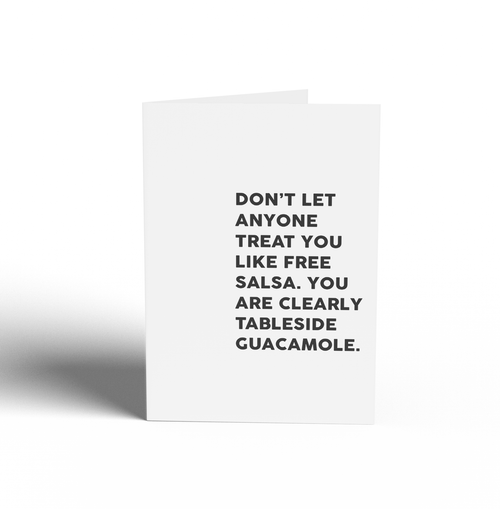 Don't Let Anyone Treat You Like Free Salsa Greeting Card