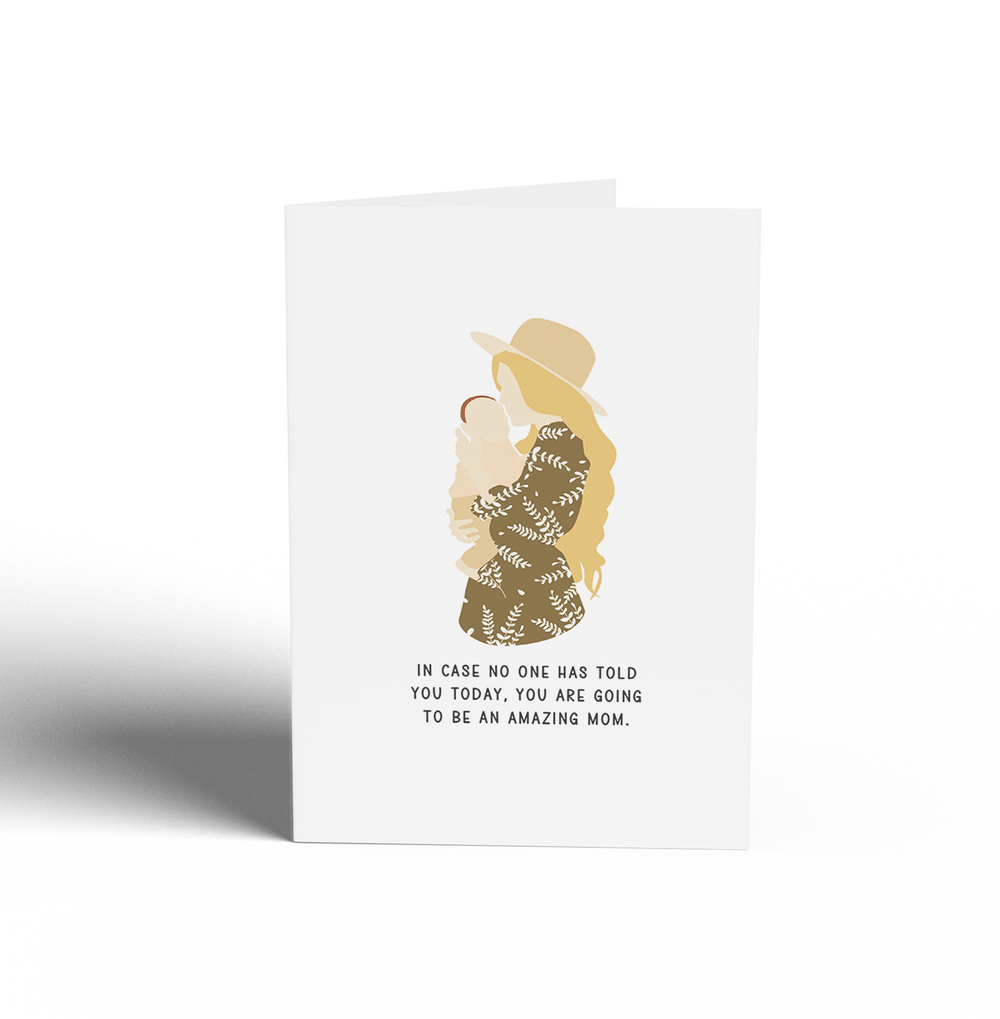 Card - In Case No One Told You Today, You're Going to be an Amazing Mom (Ivory Skin)