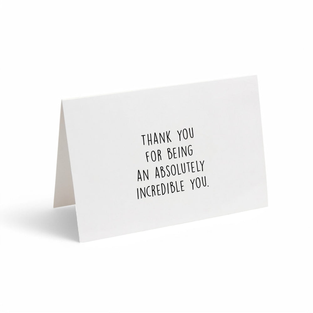 Card - Thank You for Being an Absolutely Incredible You
