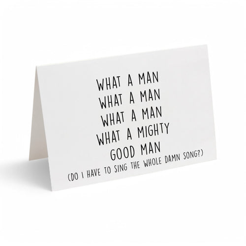 Card - What a Man What a Man What a Man What a Mighty Good Man