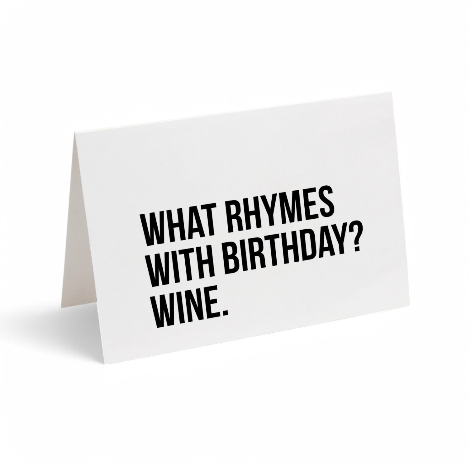 Card - WHAT RHYMES WITH BIRTHDAY? WINE.