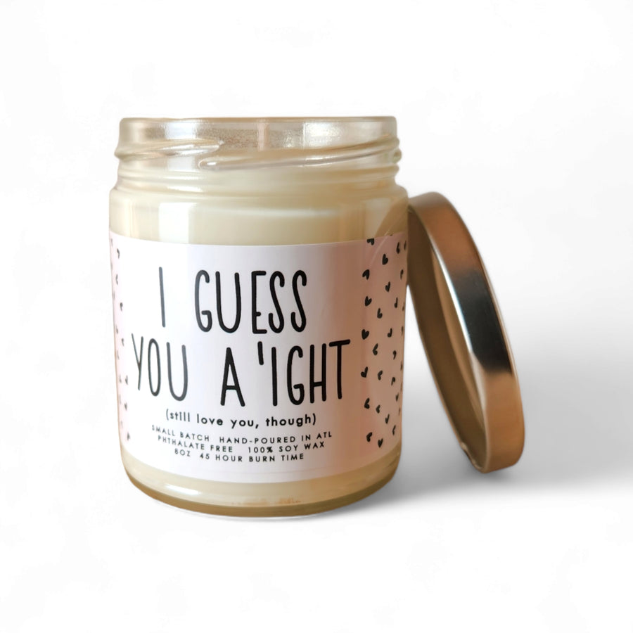 I Guess You A'ight Candle 8oz