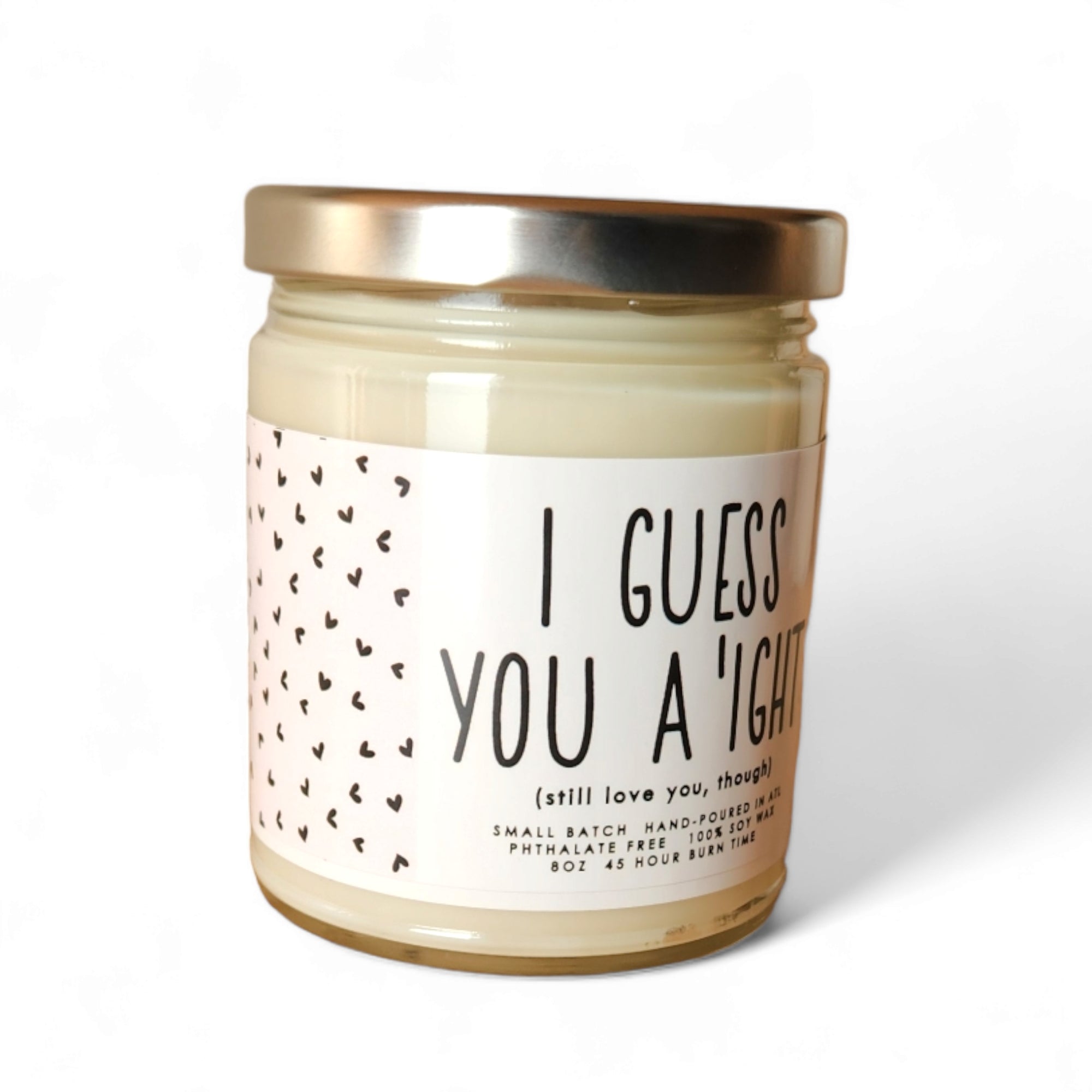 I Guess You A'ight Candle 8oz