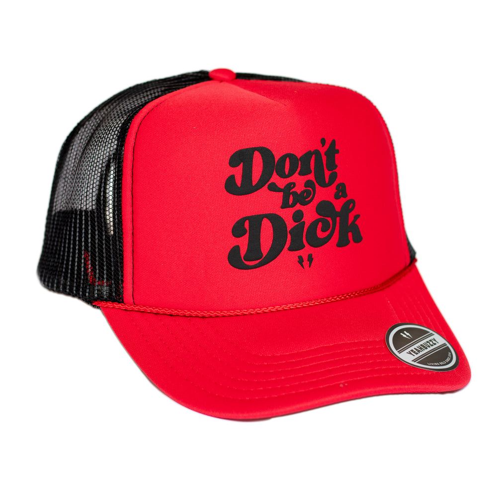Don't be a Dick- Foam Trucker Cap (Red/Black)