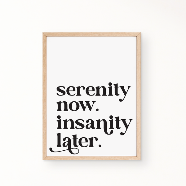Quotes Wall Art - SERENITY NOW