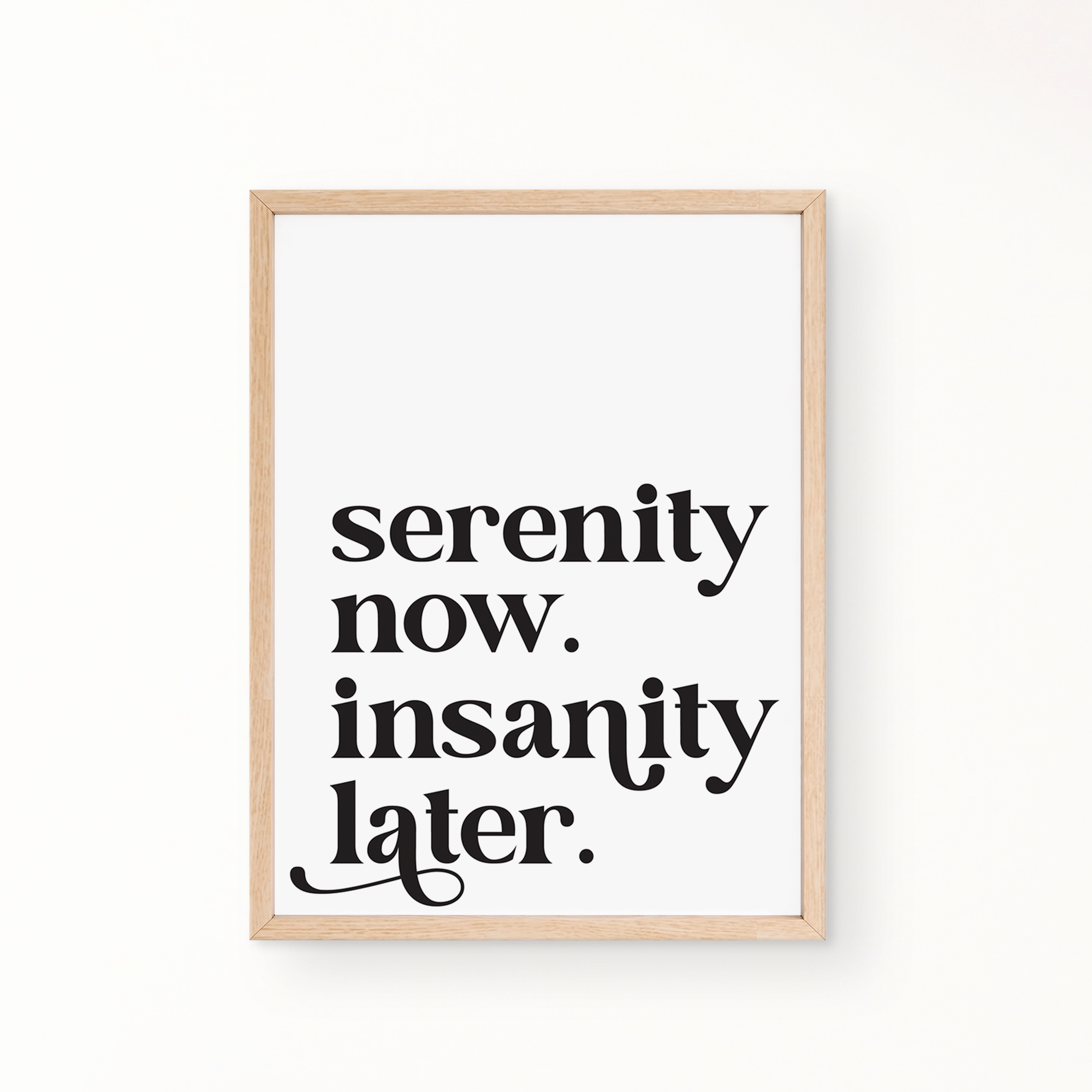 Quotes Wall Art - SERENITY NOW