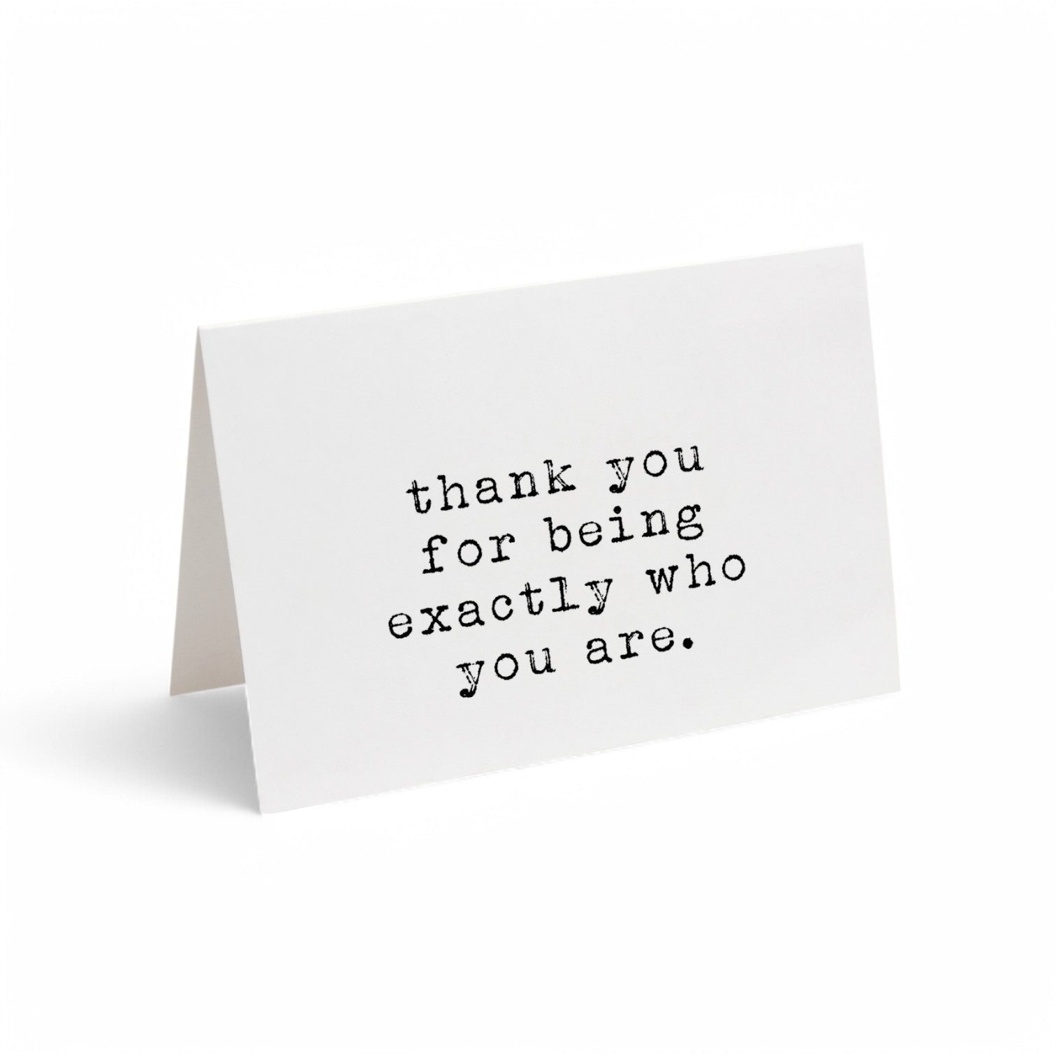 Card - Thanks for Being Exactly Who You Are