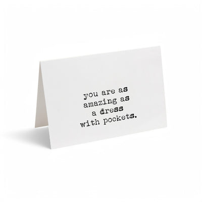 Card - You Are as Amazing as a Dress with Pockets