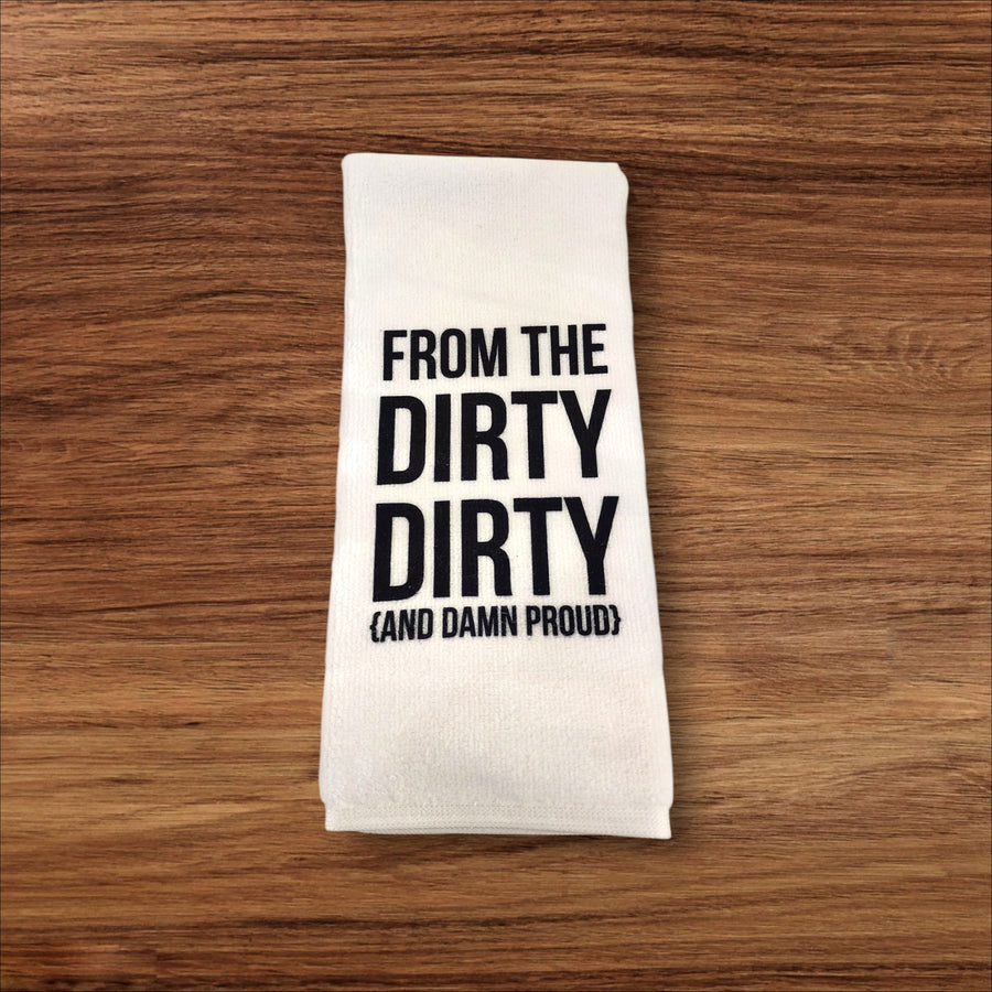 Tea Towel - From the Dirty Dirty and Damn Proud