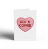 Got You Coffee Greeting Card with Magnet