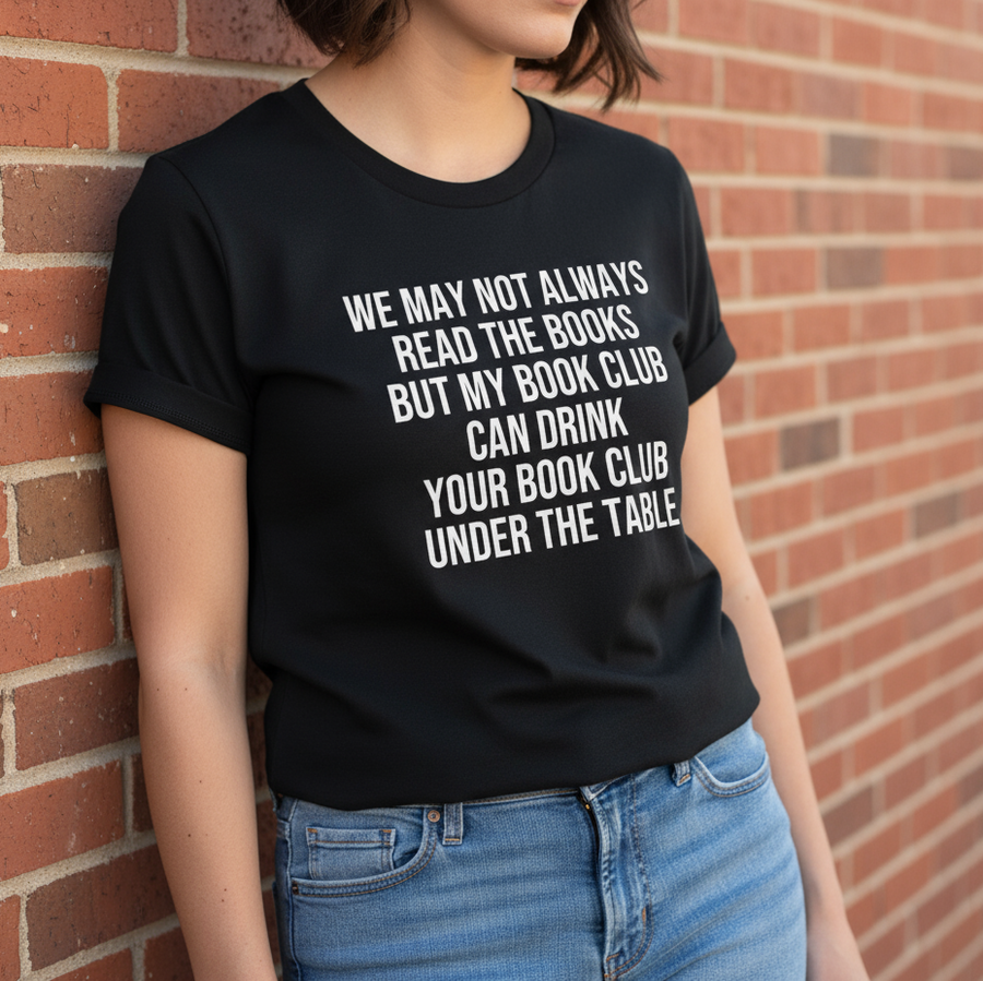 We May Not Always Read The Books T-Shirt