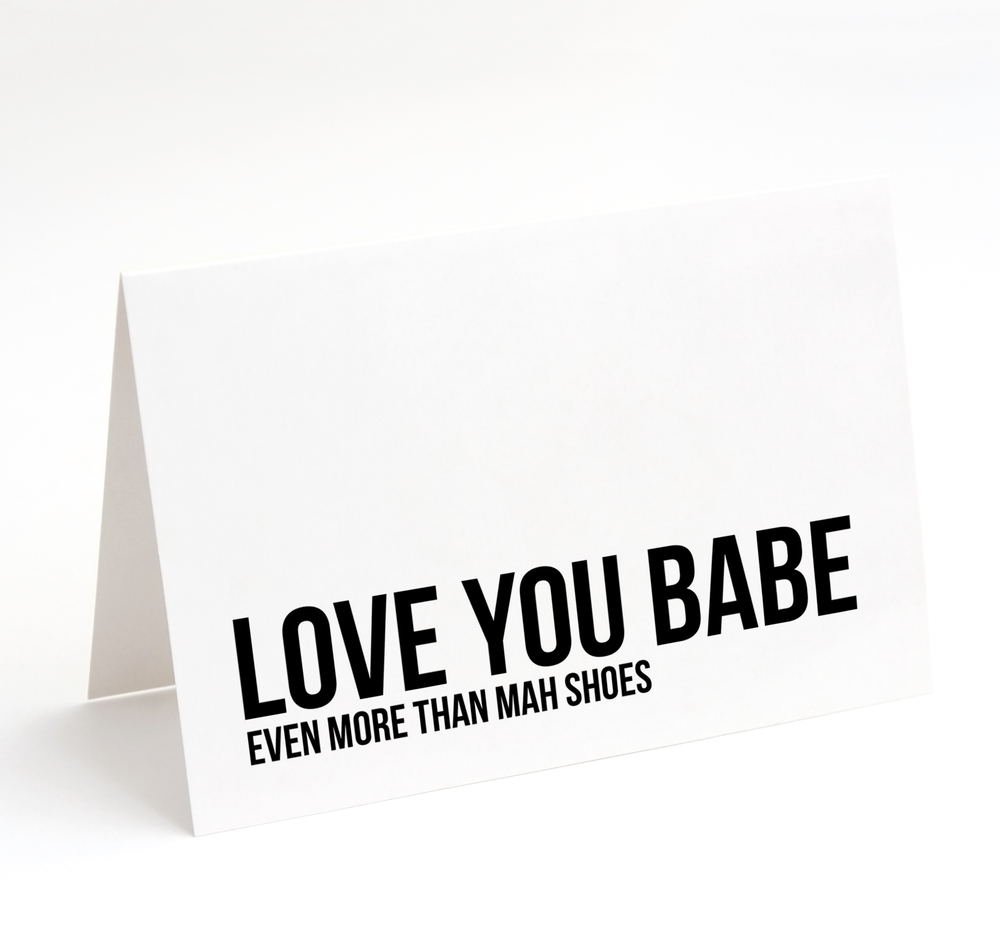 Card - LOVE YOU BABE EVEN MORE THAN MAH SHOES