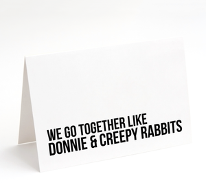 Card - We go together like DONNIE & CREEPY RABBITS