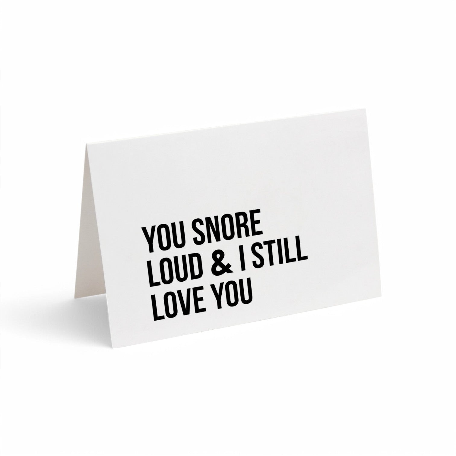 Card - You Snore Loud and I Still Love You