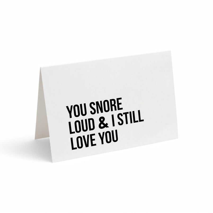 Card - You Snore Loud and I Still Love You