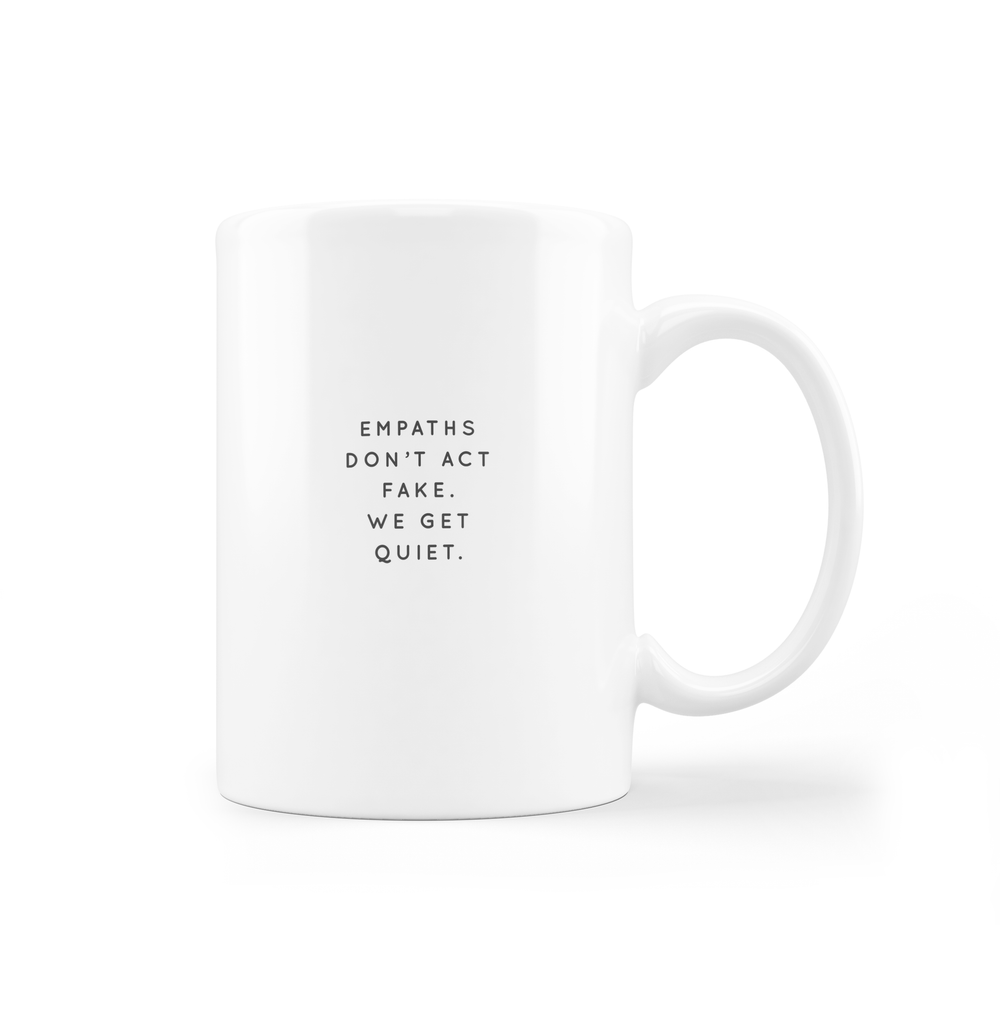*New* Empaths Don't Act Fake - Mug