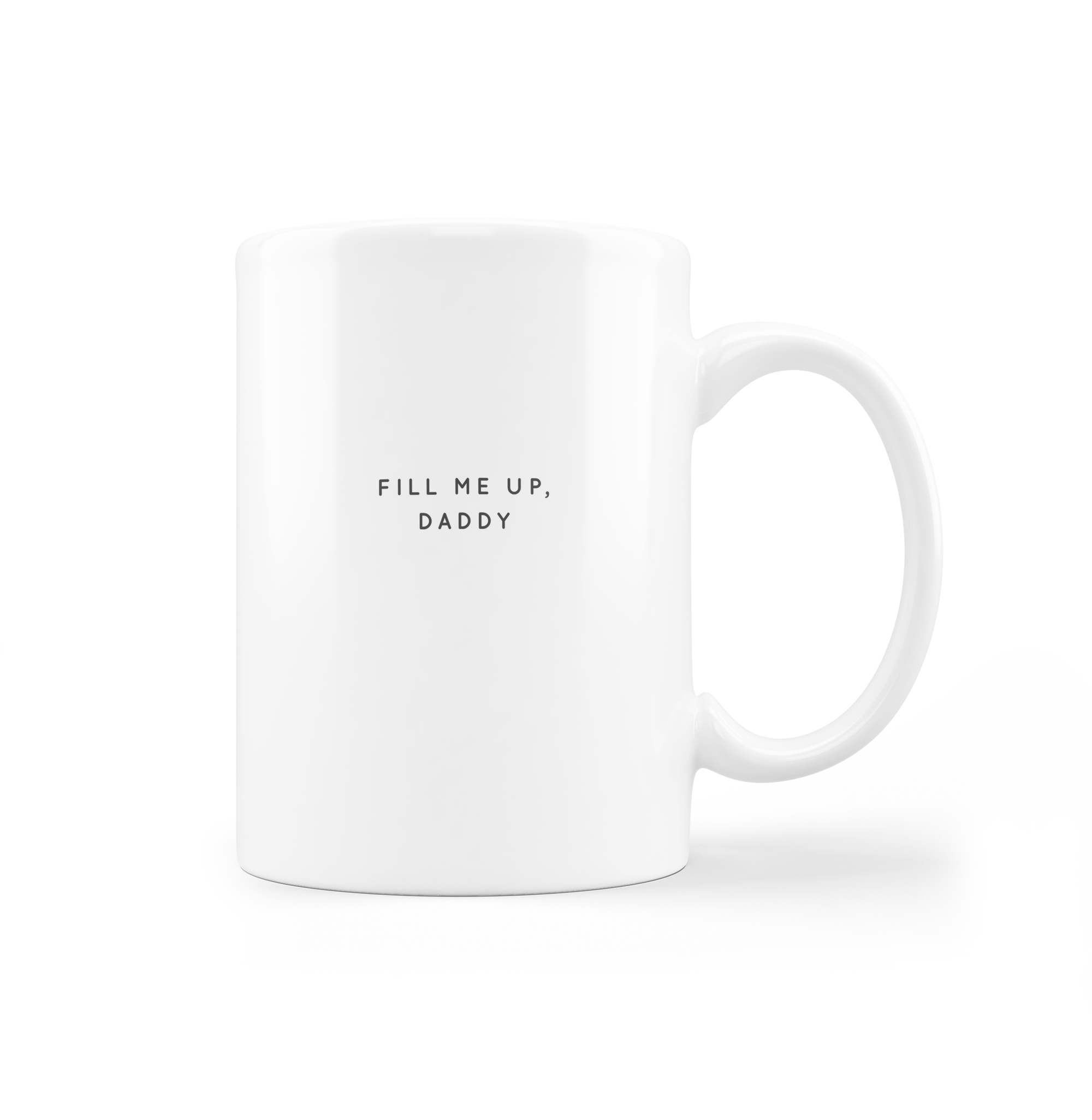*New* Fill Me Up Daddy - Mug
