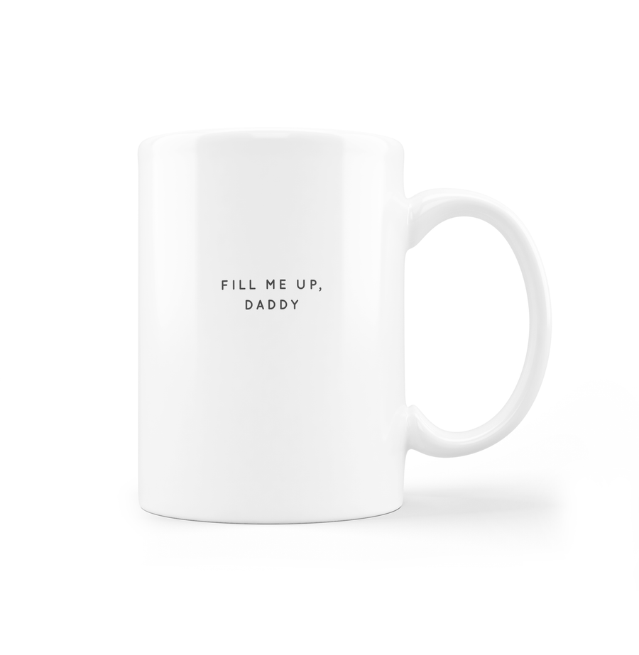 *New* Fill Me Up Daddy - Mug