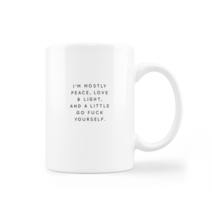 *New* I'm Mostly Peace, Love and Light - Mug