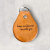 Engraved Leather Keychain -Home is wherever I'm with you