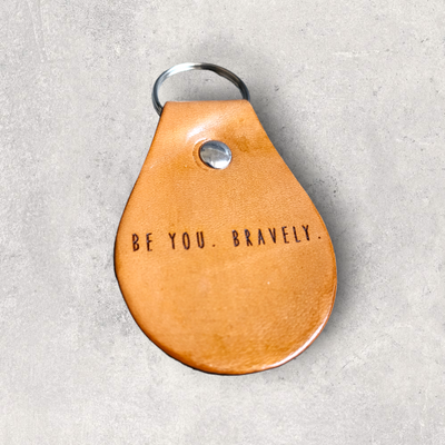 Engraved Leather Keychain - Be you. Bravely.