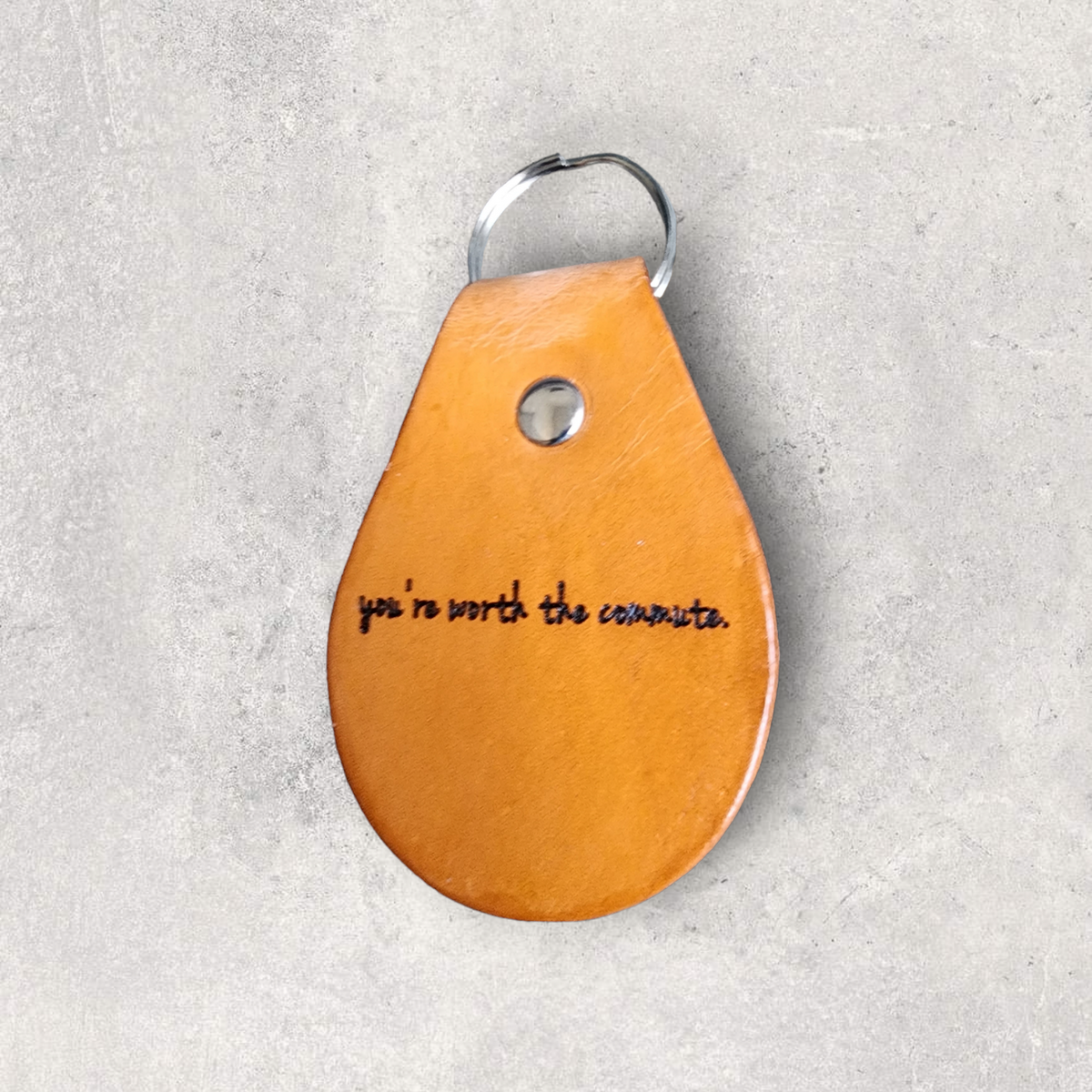 Engraved Leather Keychain - you're worth the commute