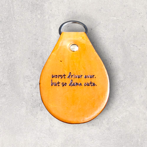 Engraved Leather Keychain -Worst driver ever but so damn cute