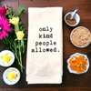 Tea Towel - Only Kind People Allowed