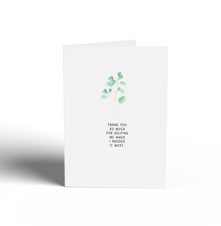 THANK YOU CARD - Thank you For Helping When I Needed it Most
