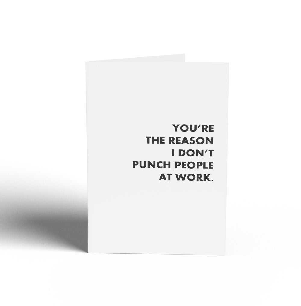 THANK YOU CARD - You're the Reason I Don't Punch People at Work