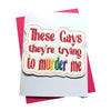 Gays Murder Greeting Card with Magnet