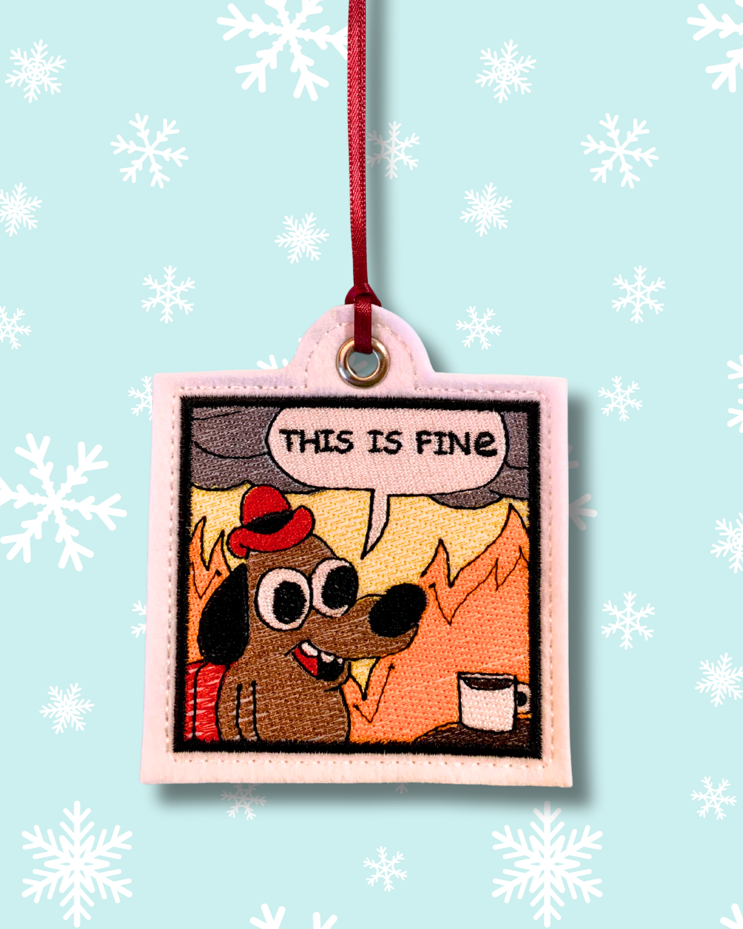 Ornament -  This is Fine