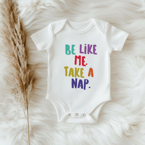 Be Like Me Take a Nap Onesie
