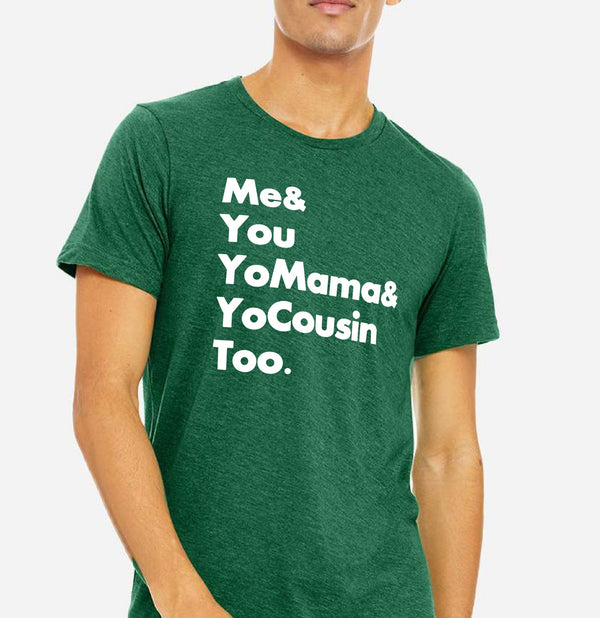Me & You Yo Mama and Yo Cousin Too (Outkast) - Deep Green